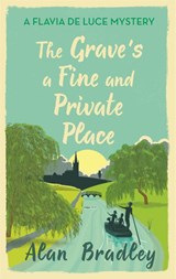 The Grave's a Fine and Private Place - Alan Bradley - 9781409172895