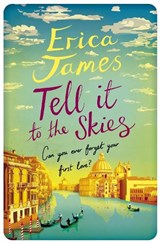 Tell It To The Skies - Erica James - 9781409173151
