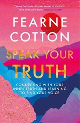Speak Your Truth - Fearne Cotton - 9781409183174