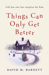 Things Can Only Get Better - David M. Barnett - 9781409185178