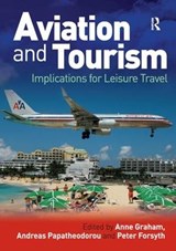 Aviation and Tourism - ANNE (UNIVERSITY OF WESTMINSTER,  UK) Graham ; Andreas Papatheodorou ; Peter Forsyth - 9781409402329