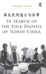In Search of the Folk Daoists of North China - Stephen Jones - 9781409406150
