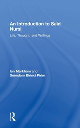 An Introduction to Said Nursi - Ian S. Markham ; Suendam Birinci Pirim - 9781409407690