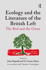 Ecology and the Literature of the British Left - H. Gustav Klaus ; Valentine Cunningham - 9781409418221