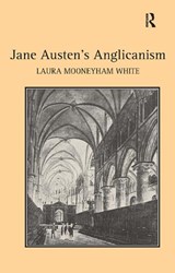 Jane Austen's Anglicanism - Laura Mooneyham White - 9781409418634