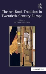 The Art Book Tradition in Twentieth-Century Europe - Kathryn (Loughborough University) Brown - 9781409420651