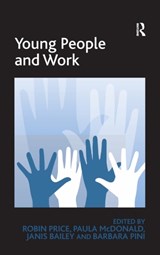 Young People and Work - ROBIN PRICE ; PAULA (SCHOOL OF MANAGEMENT,  Queensland University of Technology, Australia) McDonald - 9781409422365