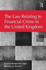 The Law Relating to Financial Crime in the United Kingdom - HARRISON,  Karen; Ryder, Nicholas - 9781409423881
