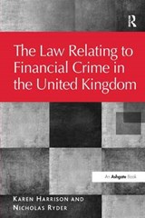 The Law Relating to Financial Crime in the United Kingdom - HARRISON,  Karen; Ryder, Nicholas - 9781409423898