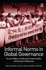 Informal Norms in Global Governance - Wolfgang Hein ; Suerie Moon - 9781409426332
