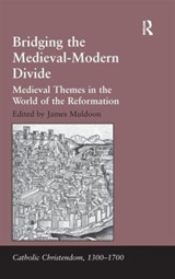 Bridging the Medieval-Modern Divide - JAMES (UNIVERSITY OF EXETER,  UK) Muldoon - 9781409447634