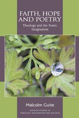 Faith, Hope and Poetry - Malcolm Guite - 9781409449362