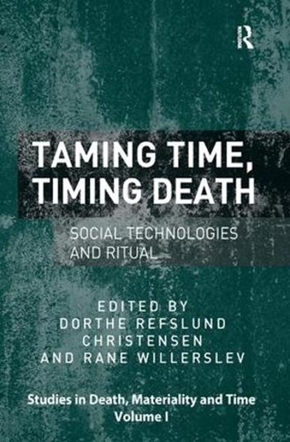 Taming Time, Timing Death, Rane Willerslev ; Dorthe Refslund Christensen - Gebonden - 9781409450689