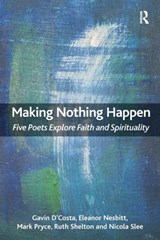 Making Nothing Happen - Gavin D'Costa ; Eleanor Nesbitt ; Mark Pryce ; Ruth Shelton - 9781409455158