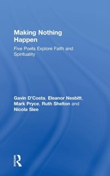 Making Nothing Happen - Gavin D'Costa ; Eleanor Nesbitt ; Mark Pryce ; Ruth Shelton - 9781409455172