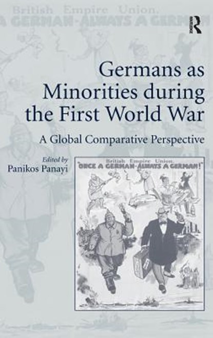 Germans as Minorities during the First World War, Panikos Panayi - Gebonden - 9781409455646