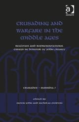 Crusading and Warfare in the Middle Ages - SIMON JOHN ; NICHOLAS (NOTTINGHAM TRENT UNIVERSITY,  UK) Morton - 9781409461036
