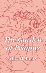 The Garden of Priapus - JARRY,  Alfred - 9781410103031