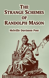 The Strange of Schemes of Randolph Mason - Melville Davisson Post - 9781410106537