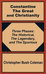 Constantine the Great and Christianity - Christopher Bush-Coleman - 9781410200891