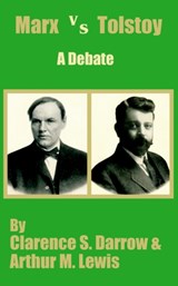 Marx versus Tostoy - Clarence S Darrow ; Arthur M Lewis - 9781410204035