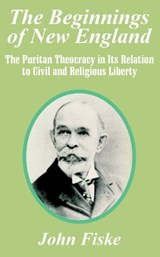 The Beginnings of New England - John Fiske - 9781410205490