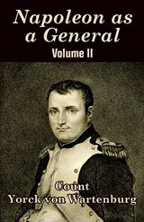 Napoleon as a General (Volume II) - Yorck Von Wartenburg - 9781410205551