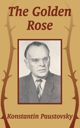 The Golden Rose - Konstantin Paustovsky - 9781410208392