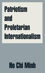 Patriotism and Proletarian Internationalism - Ho Chi Minh - 9781410208620