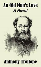 Old Man's Love: A Novel - Trollope, Anthony - 9781410208750
