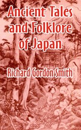 Ancient Tales and Folklore of Japan - Richard Gordon Smith - 9781410209306