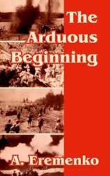 The Arduous Beginning - A Eremenko - 9781410209757