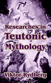 Researches in Teutonic Mythology
