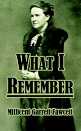 What I Remember - Millicent Garrett Fawcett - 9781410211705