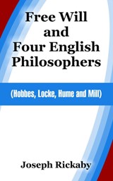 Free Will and Four English Philosophers - Joseph Rickaby - 9781410214225