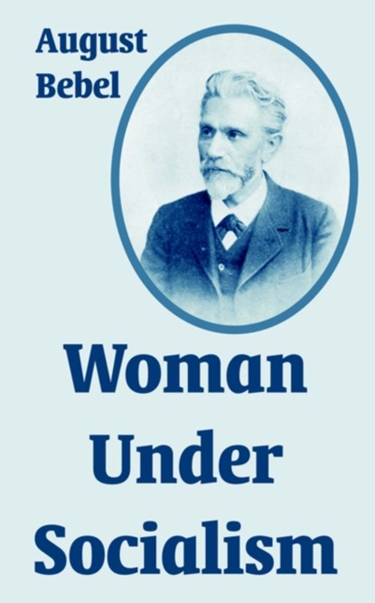 Woman Under Socialism, August Bebel - Paperback - 9781410215642