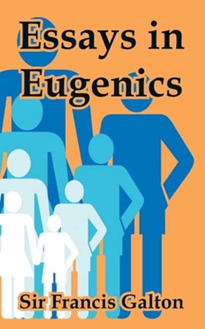 Essays in Eugenics, Francis Galton - Paperback - 9781410216984