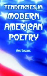 Tendencies in Modern American Poetry - Amy Lowell - 9781410221117
