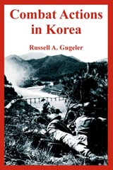Combat Actions in Korea - Russell A Gugeler - 9781410224514
