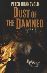 Dust of the Damned - Brandvold, Peter - 9781410448248