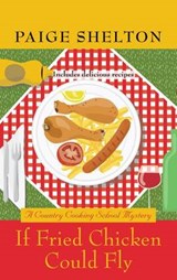 If Fried Chicken Could Fly - SHELTON,  Paige - 9781410457660