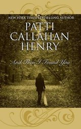 And Then I Found You - HENRY,  Patti Callahan - 9781410458841