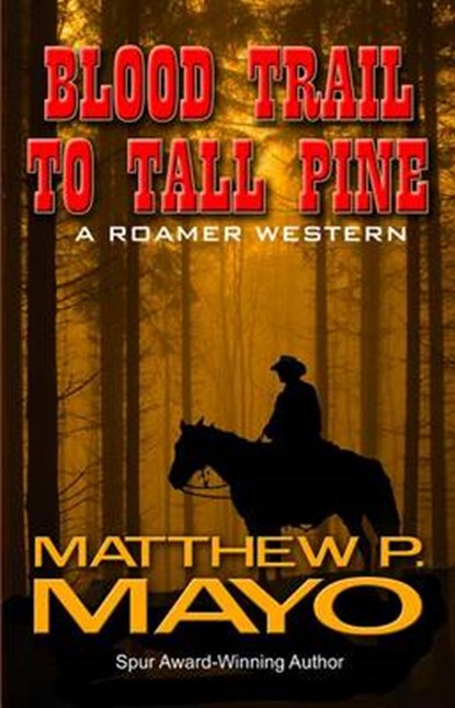 Blood Trail to Tall Pine, MAYO,  Matthew P. - Paperback - 9781410471833