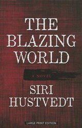 The Blazing World - HUSTVEDT,  Siri - 9781410472069