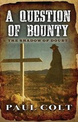 A Question of Bounty - COLT,  Paul - 9781410473363