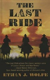 The Last Ride - WOLFE,  Ethan J. - 9781410474933