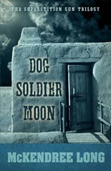 Dog Soldier Moon - LONG,  McKendree R., III - 9781410479365