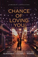 Chance of Loving You - BLACKSTOCK,  Terri ; Calvert, Candace ; Warren, Susan May - 9781410481351