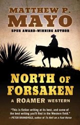 North of Forsaken - MAYO,  Matthew P. - 9781410483591