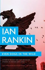 Even Dogs in the Wild - RANKIN,  Ian - 9781410485311